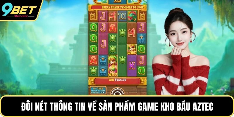 Đôi nét thông tin về sản phẩm game Kho báu Aztec