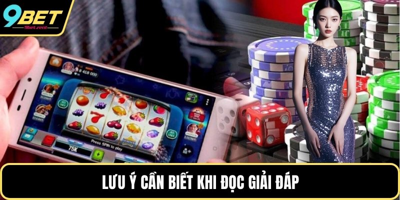 Lưu ý cần biết khi đọc giải đáp